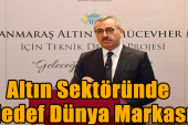 Altın Sektöründe Hedef Dünya Markası