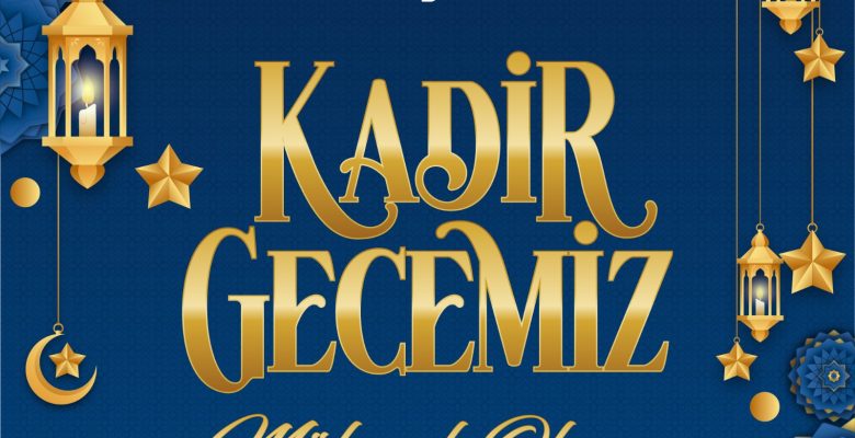 Başkan Mahçiçek’ten Kadir Gecesi mesajı