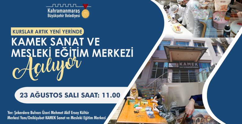 KAMEK Sanat ve Mesleki Eğitim Merkezi Açılıyor!