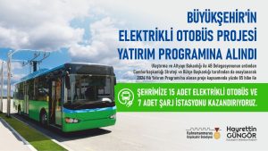 Ulaşım Filosuna 15 Elektrikli Otobüs Ekleniyor… Büyükşehir’in Elektrikli Otobüs Projesi