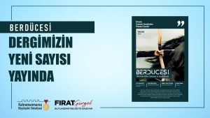 Berdücesi’nin Bahar Sayısı Yayımlandı Büyükşehir Belediyesinin Kültür Yayınları’ndan Berdücesi Dergisi’nin