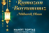 Onikişubat Belediye Başkanı Hanifi Toptaş’tan Ramazan Bayramı mesajı