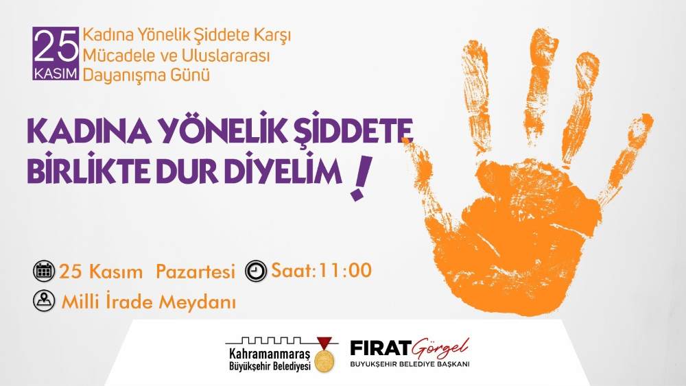 Kadına Şiddete Karşı Hep Birlikte Güçlü Bir Ses! Kahramanmaraş Büyükşehir