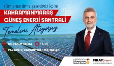 Kahramanmaraş’ta Güneş Enerji Santrali’nin Temeli Atılıyor