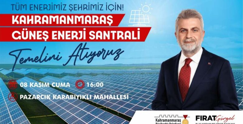 Kahramanmaraş’ta Güneş Enerji Santrali’nin Temeli Atılıyor