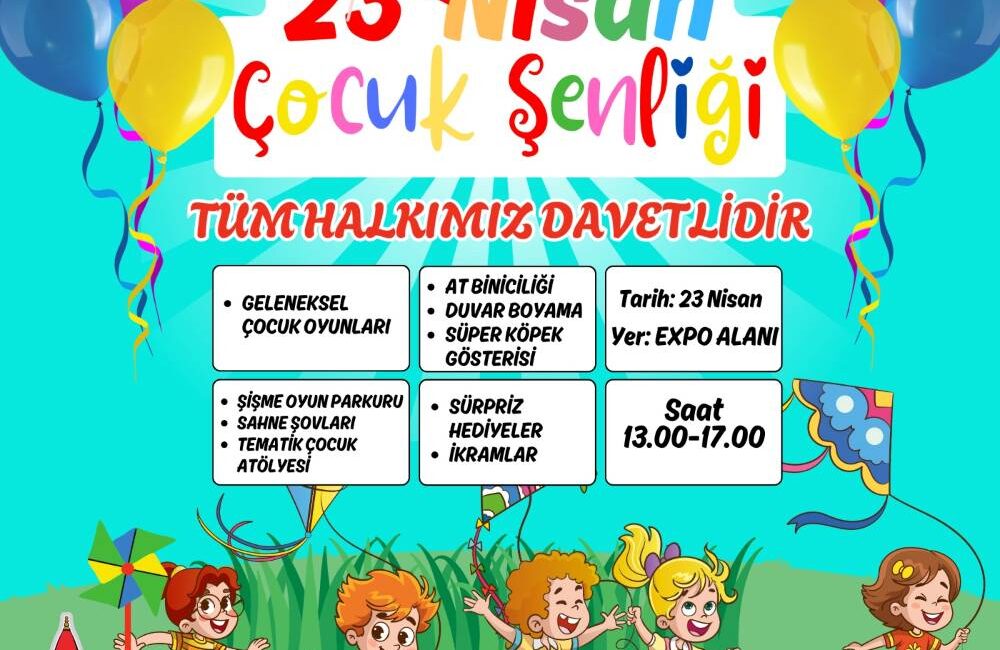 Başkan Toptaş, 23 Nisan Çocuk Şenliği’ne tüm vatandaşları davet etti..
