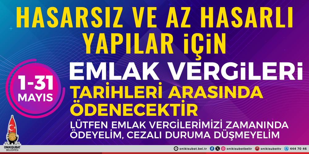 Onikişubat Belediyesi, hizmetlerin kesintisiz bir şekilde devamı için 
emlak vergisi