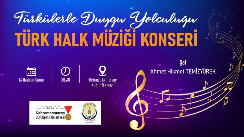 Büyükşehir Belediyesi ve Kahramanmaraş Türk Halk Müziği Kültürü Derneği iş
birliğiyle