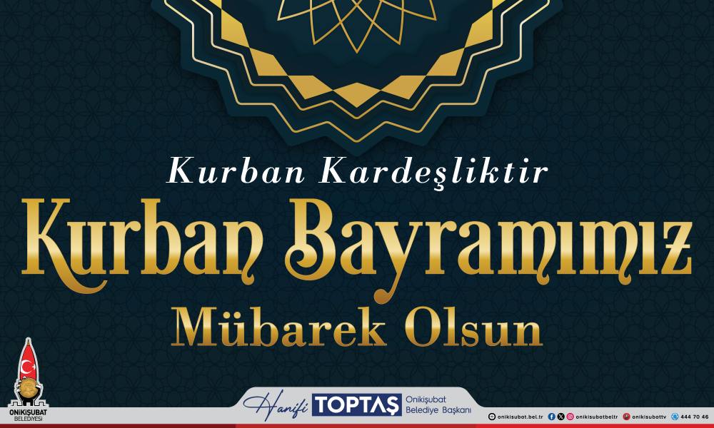 Onikişubat Belediye Başkanı Hanifi Toptaş, yayımladığı mesajda, “Cenab-ı Hakk’a yakınlaşma,
rızasını