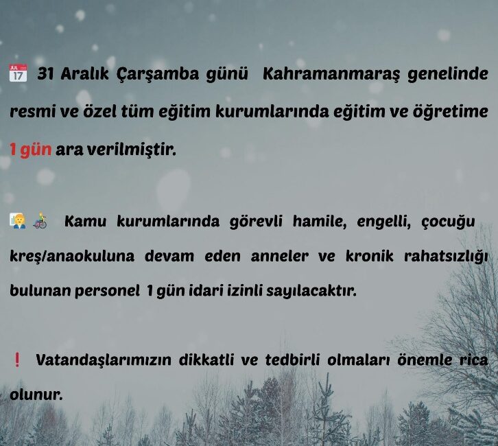 31 Aralık Çarşamba günü Kahramanmaraş genelinde resmi ve özel tüm