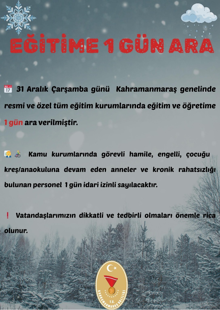 31 Aralık Çarşamba günü Kahramanmaraş genelinde resmi ve özel tüm