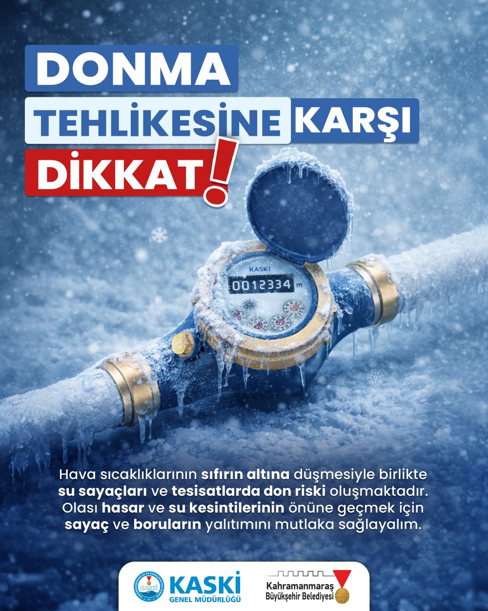 KASKİ Genel Müdürlüğü, hava sıcaklıklarının eksi derecelere düşmesiyle birlikte su