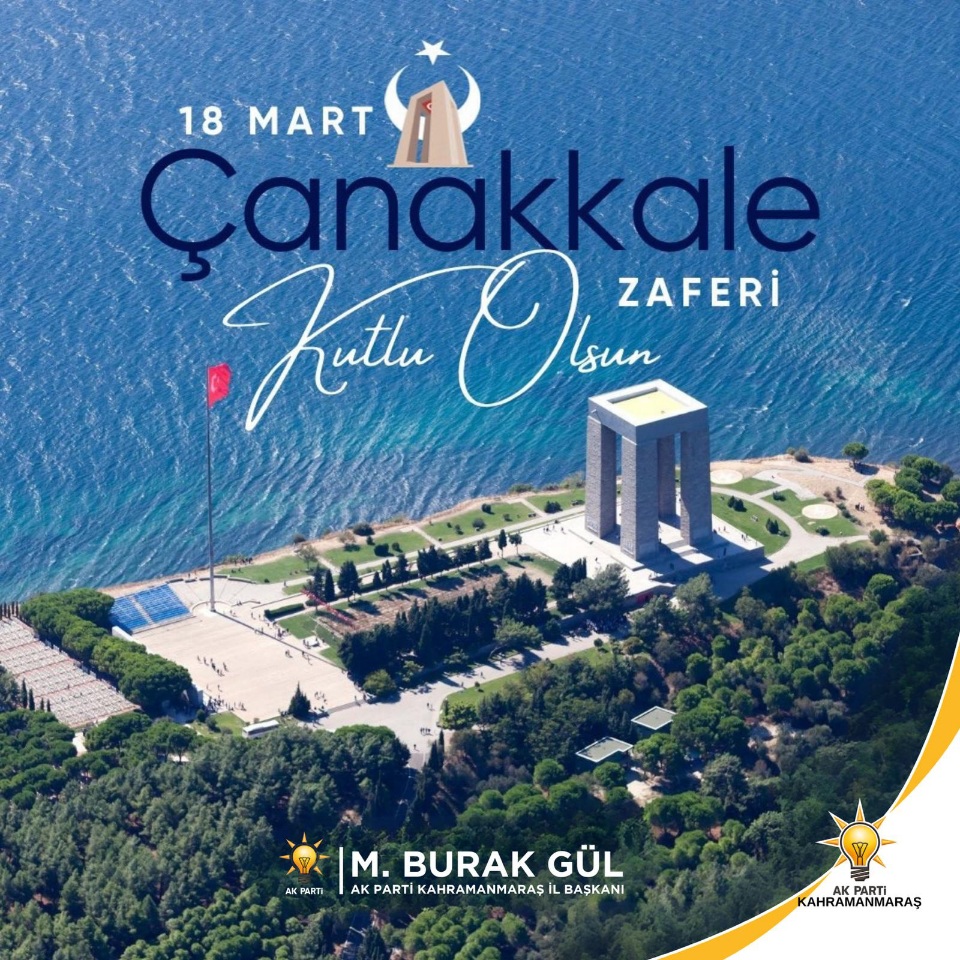 AK Parti Kahramanmaraş İl Başkanı M.Burak Gül, 18 Mart Şehitleri