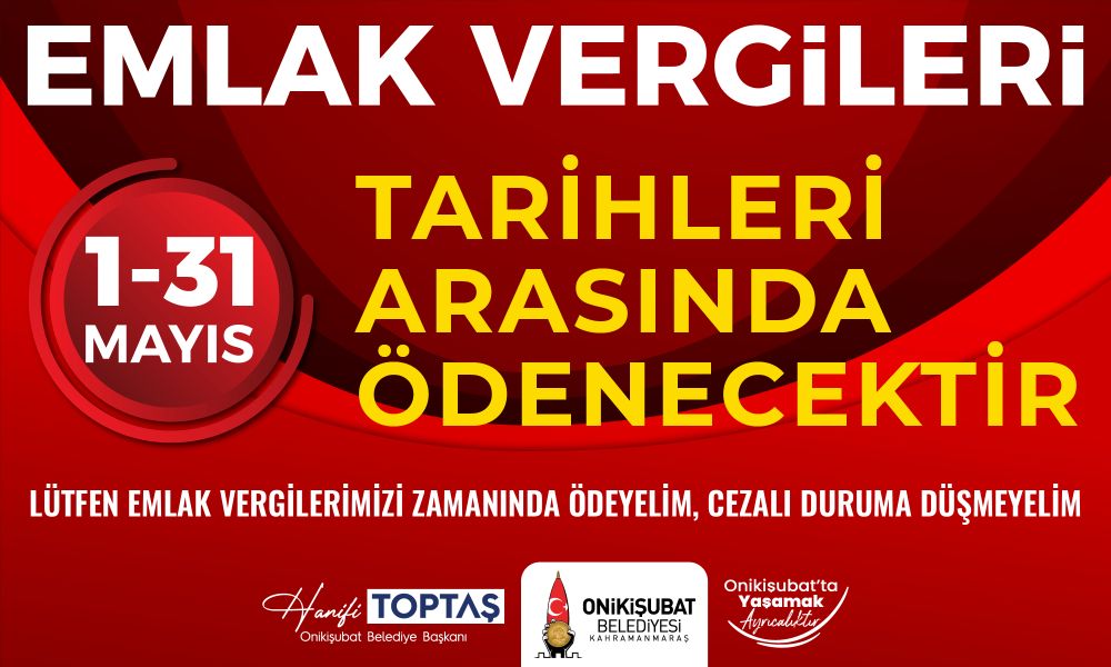 Onikişubat Belediyesi, 2026 yılı Emlak Vergisi 1. taksit ödemelerinin başladığını