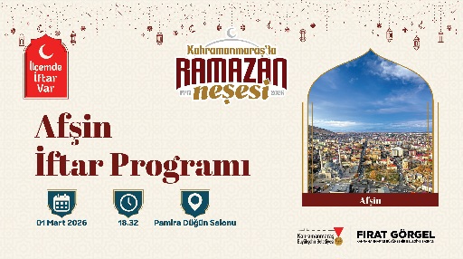 Kahramanmaraş Büyükşehir Belediyesinin “İlçemde İftar Var” programı 1 Mart Pazar