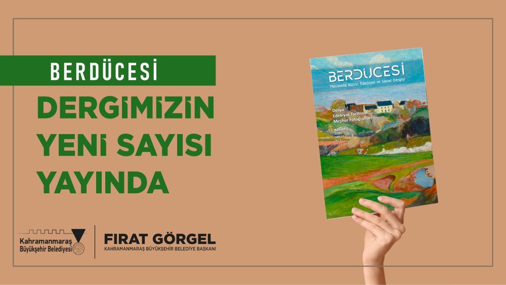 UNESCO tescilli "Edebiyat Şehri" Kahramanmaraş’ın edebi mirasını yaşatan Berdücesi Dergisi,