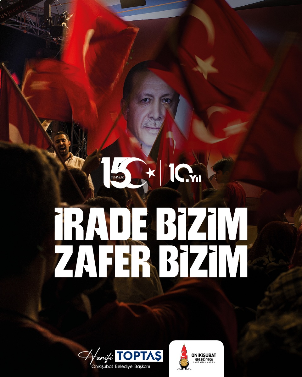 Onikişubat Belediye Başkanı Hanifi Toptaş, 15 Temmuz Demokrasi ve Millî