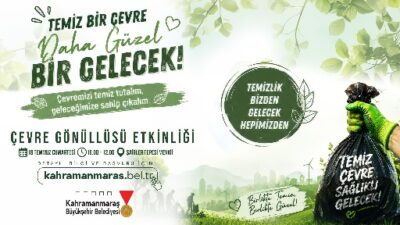 Kahramanmaraş Büyükşehir Belediyesi, çevre duyarlılığını artırmak amacıyla 18 Temmuz Cumartesi